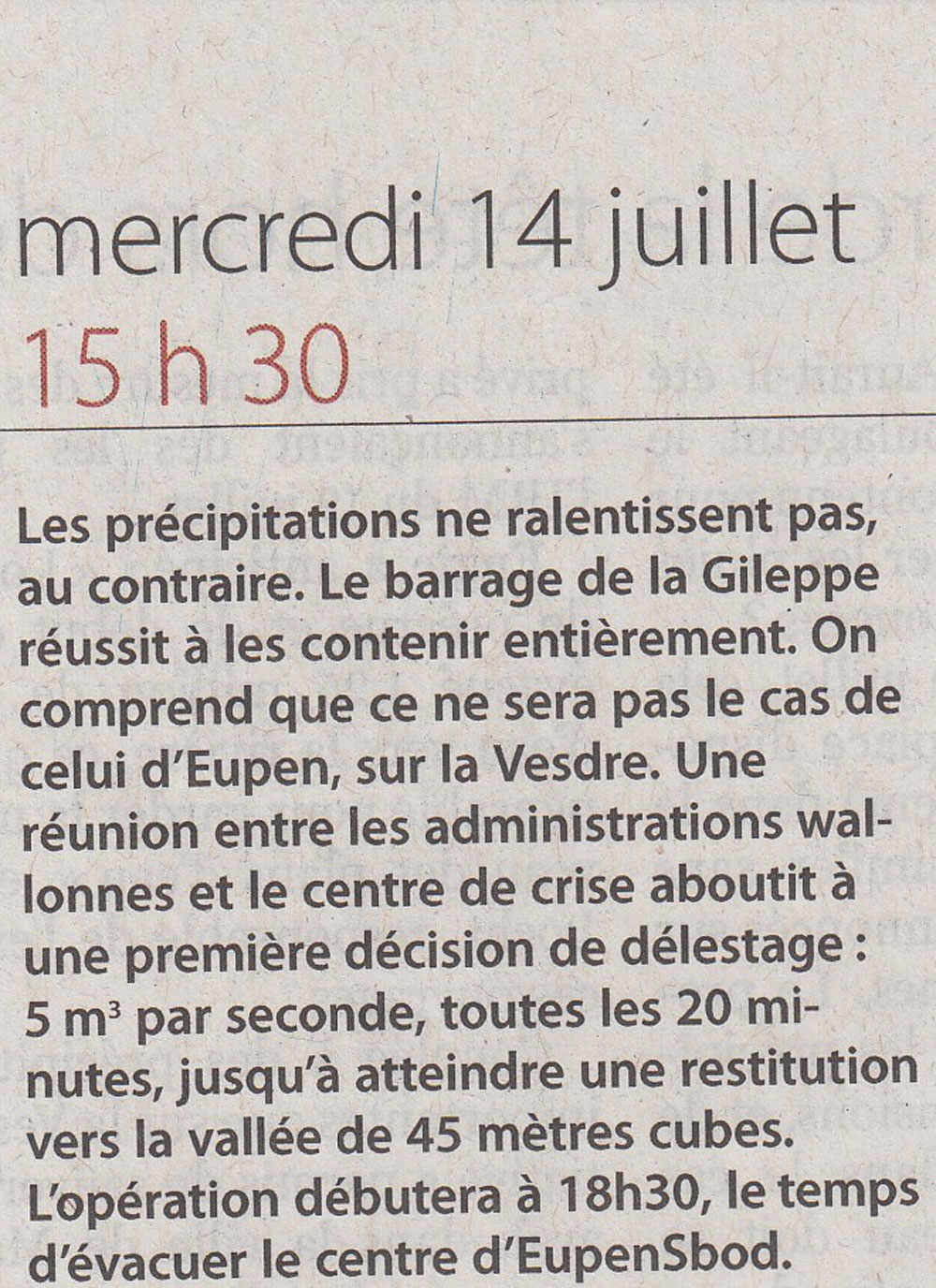 Retour sur les inondations, le 14 juillet à 15h30 © Le Soir