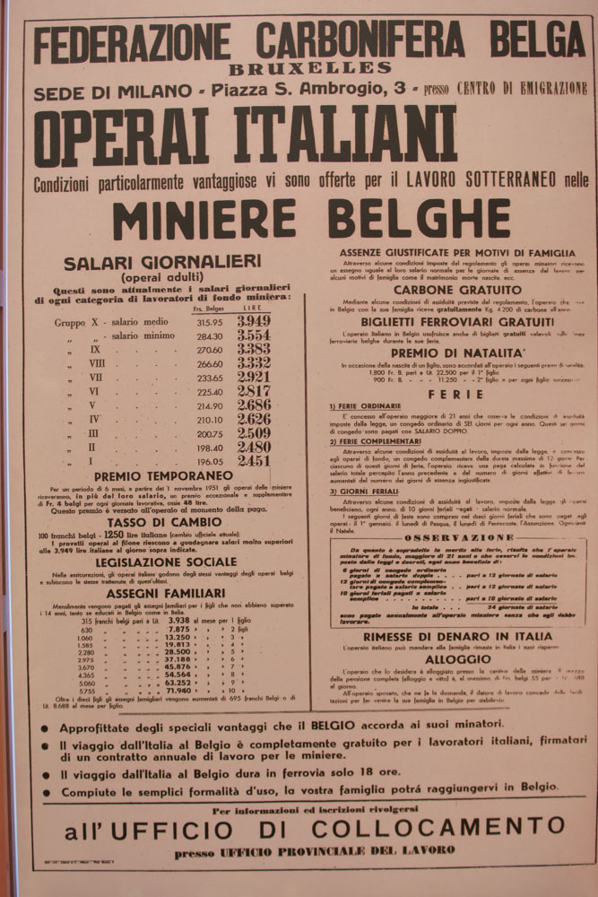 Un peu plus tard, quand la Belgique connut son essor économique, l’État belge fit appel aux travailleurs étrangers. Ici, une affiche diffusée en Italie où l’État belge appelle les travailleurs italiens à venir travailler en Belgique. On peut y lire que les travailleurs auront le droit à la sécurité sociale et aux allocations familiales !